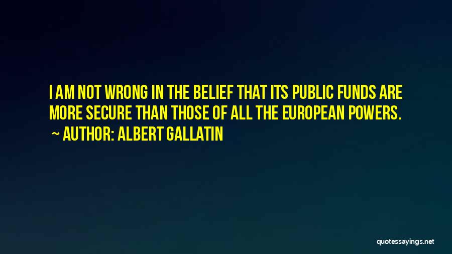 Public Funds Quotes By Albert Gallatin