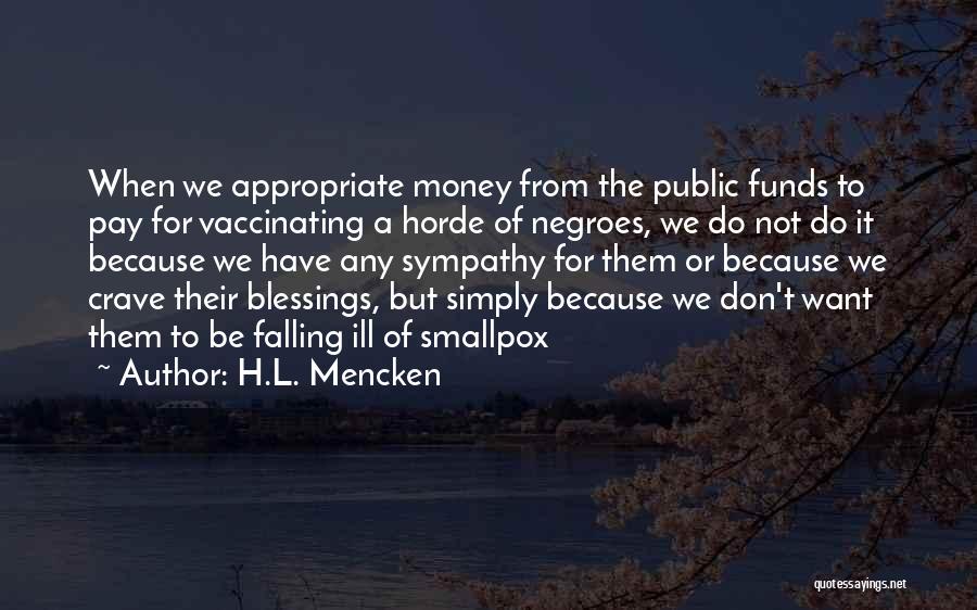 Public Funds Quotes By H.L. Mencken