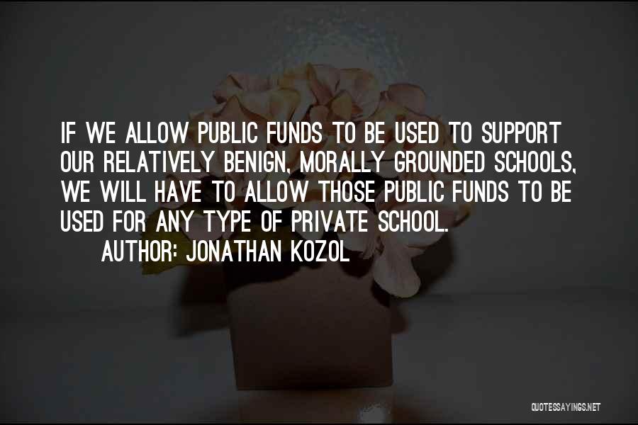 Public Funds Quotes By Jonathan Kozol