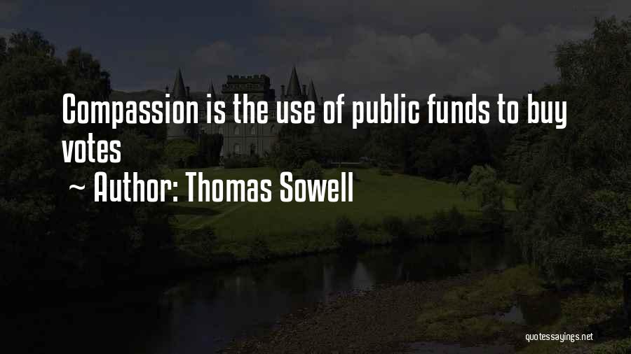 Public Funds Quotes By Thomas Sowell