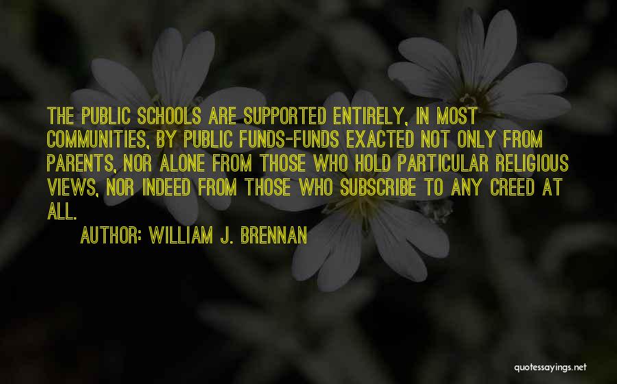 Public Funds Quotes By William J. Brennan