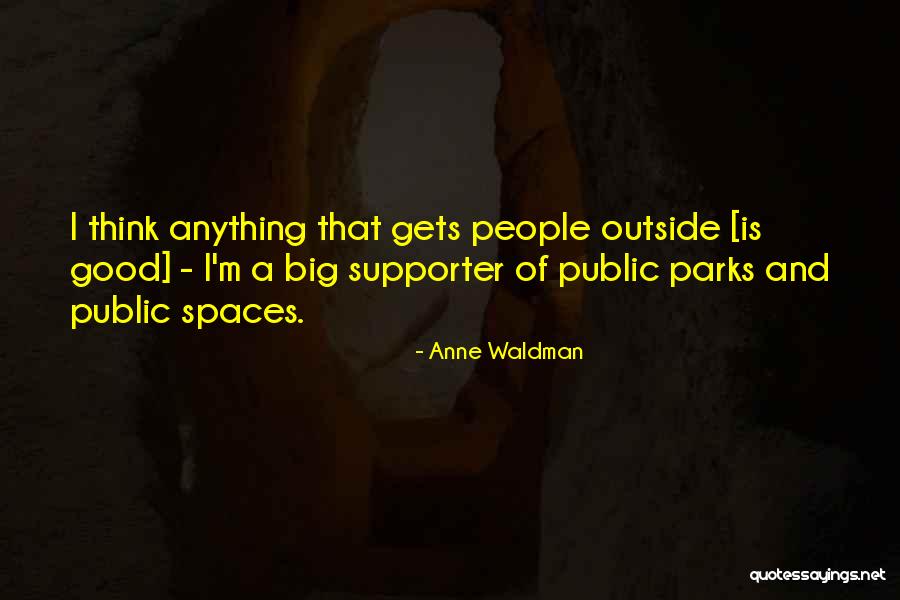 Public Good Quotes By Anne Waldman Public Good Quotes By Anne Waldman