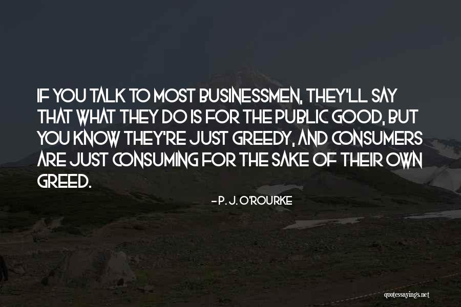 Public Good Quotes By P. J. O'Rourke Public Good Quotes By P. J. O'Rourke