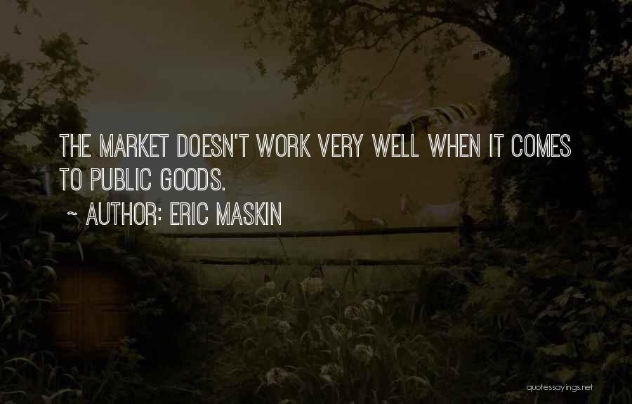 Public Goods Quotes By Eric Maskin