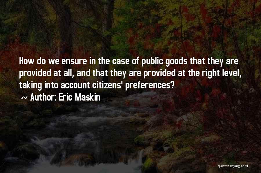 Public Goods Quotes By Eric Maskin
