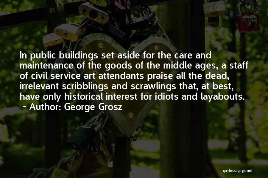 Public Goods Quotes By George Grosz