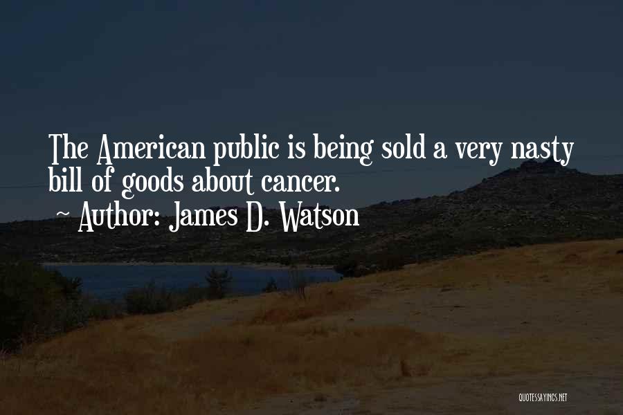 Public Goods Quotes By James D. Watson
