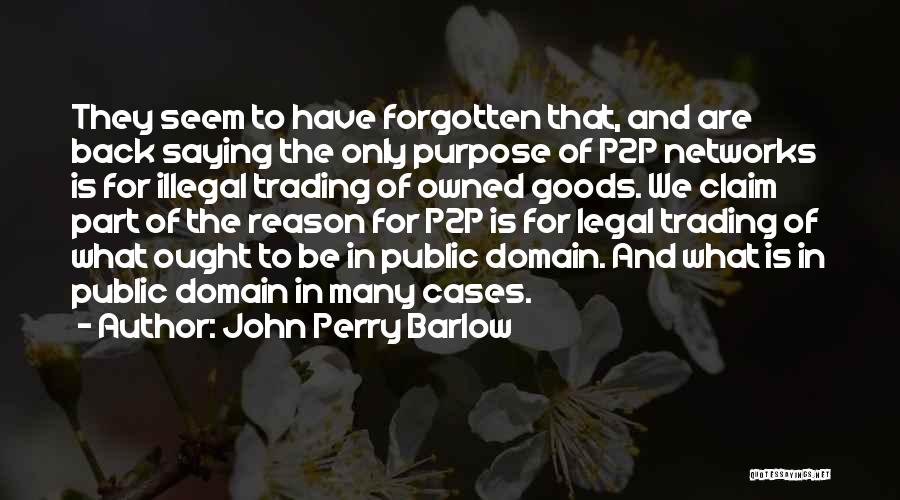 Public Goods Quotes By John Perry Barlow