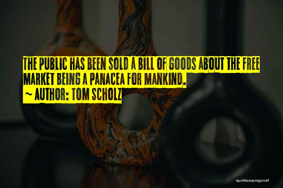 Public Goods Quotes By Tom Scholz