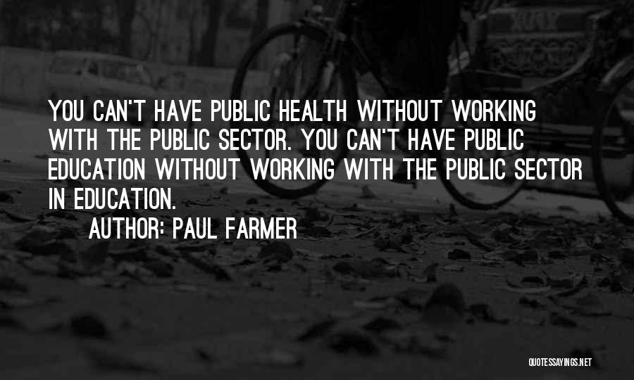 Public Health Education Quotes By Paul Farmer