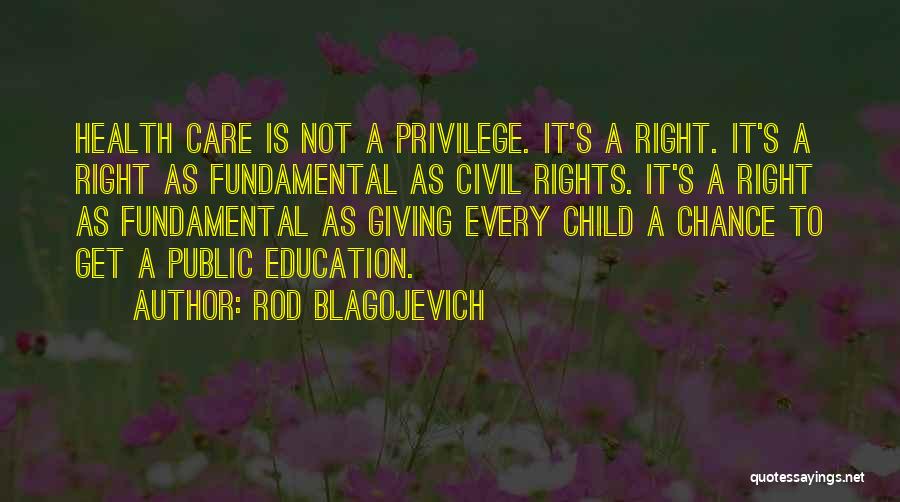 Public Health Education Quotes By Rod Blagojevich