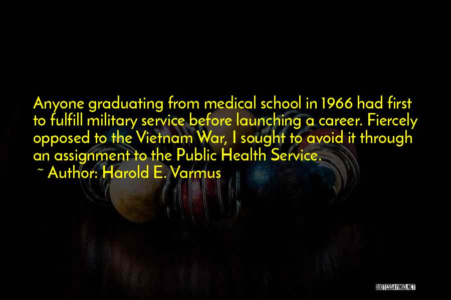 Public Health Service Quotes By Harold E. Varmus