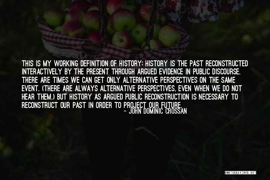Public History Quotes By John Dominic Crossan Public History Quotes By John Dominic Crossan