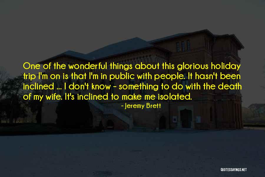 Public Holiday Quotes By Jeremy Brett Public Holiday Quotes By Jeremy Brett