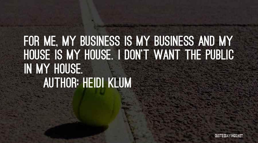 Public House Quotes By Heidi Klum