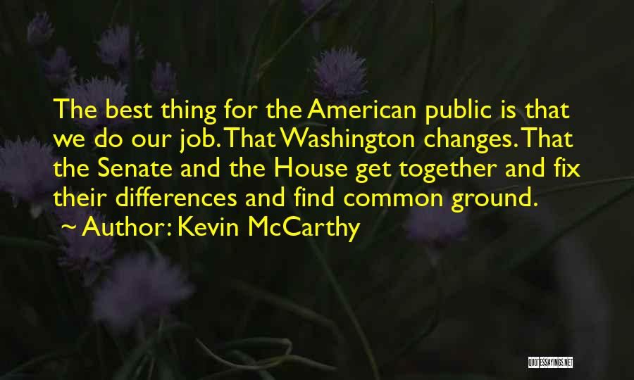 Public House Quotes By Kevin McCarthy