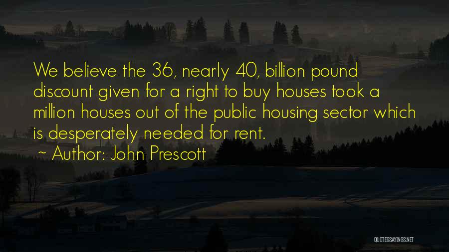 Public Housing Quotes By John Prescott