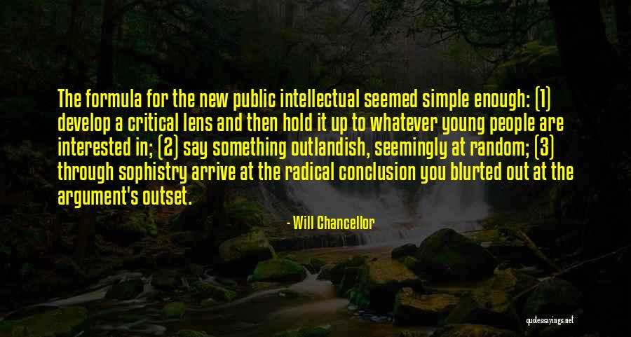 Public Intellectual Quotes By Will Chancellor Public Intellectual Quotes By Will Chancellor