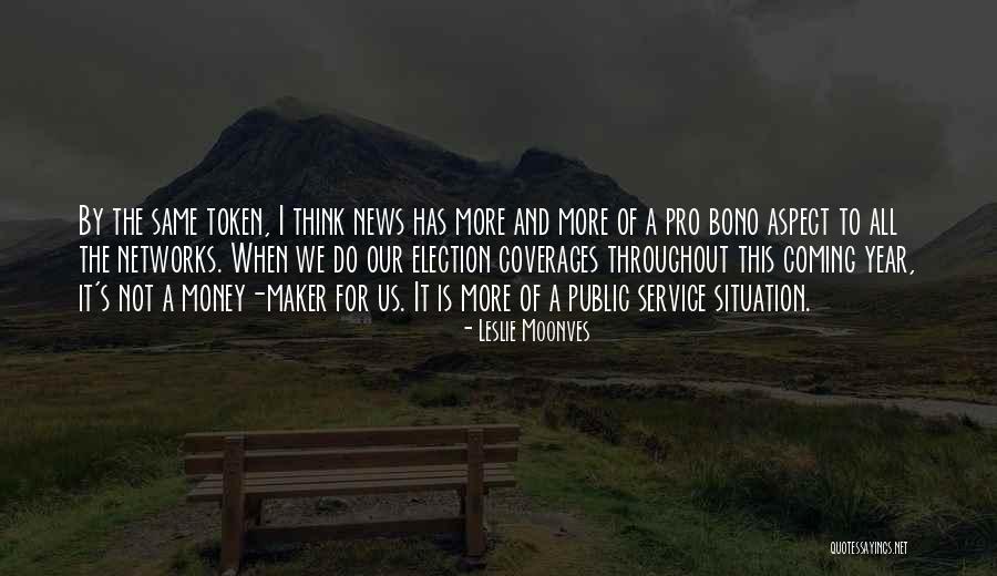 Public Money Quotes By Leslie Moonves