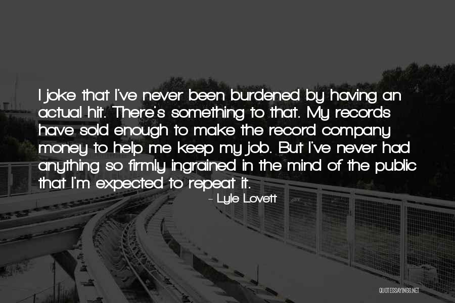 Public Money Quotes By Lyle Lovett