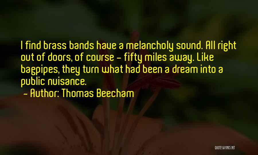 Public Nuisance Quotes By Thomas Beecham