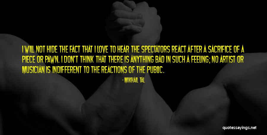 Public One Piece Quotes By Mikhail Tal Public One Piece Quotes By Mikhail Tal