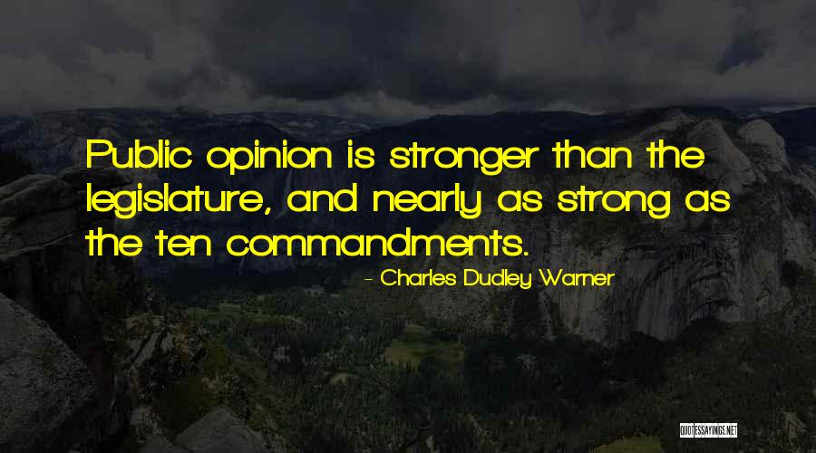 Public Opinion Quotes By Charles Dudley Warner Public Opinion Quotes By Charles Dudley Warner