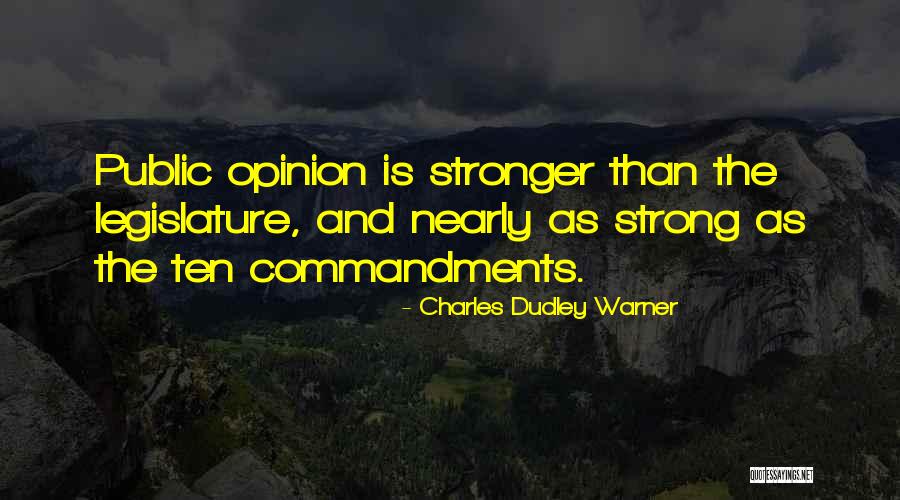 Public Opinion Quotes By Charles Dudley Warner