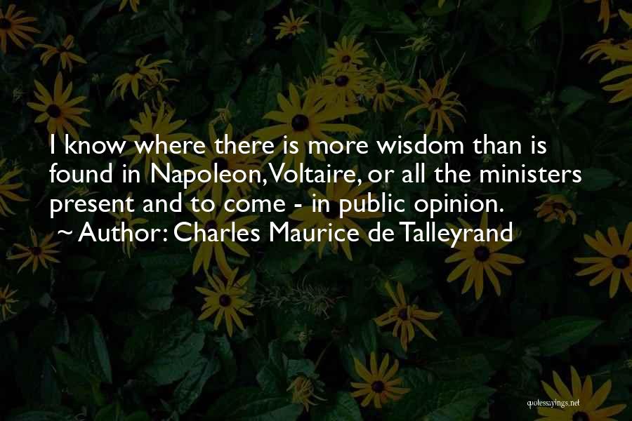 Public Opinion Quotes By Charles Maurice De Talleyrand