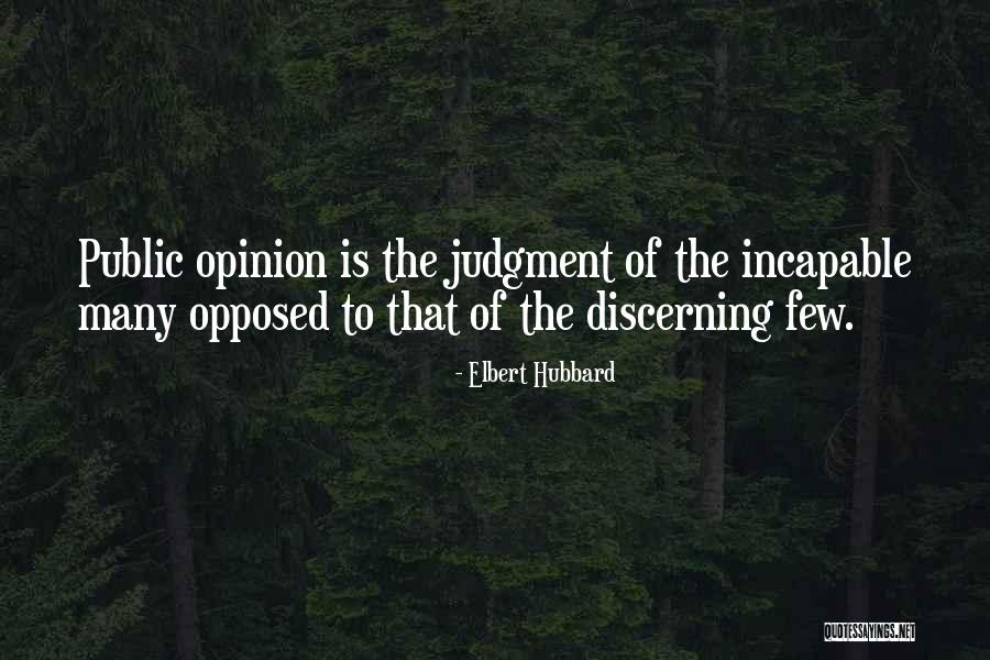 Public Opinion Quotes By Elbert Hubbard Public Opinion Quotes By Elbert Hubbard