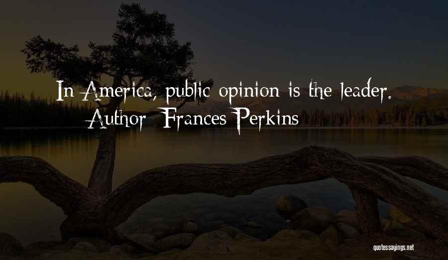 Public Opinion Quotes By Frances Perkins