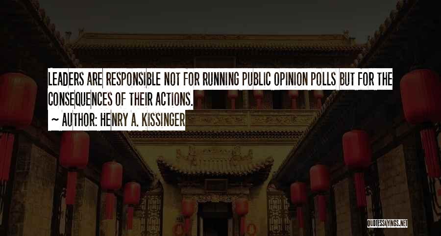Public Opinion Quotes By Henry A. Kissinger
