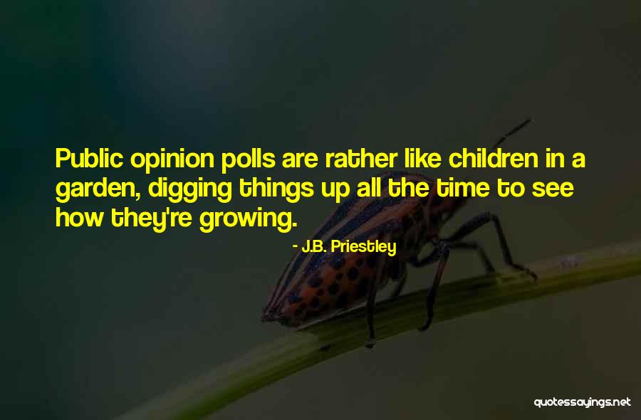 Public Opinion Quotes By J.B. Priestley Public Opinion Quotes By J.B. Priestley