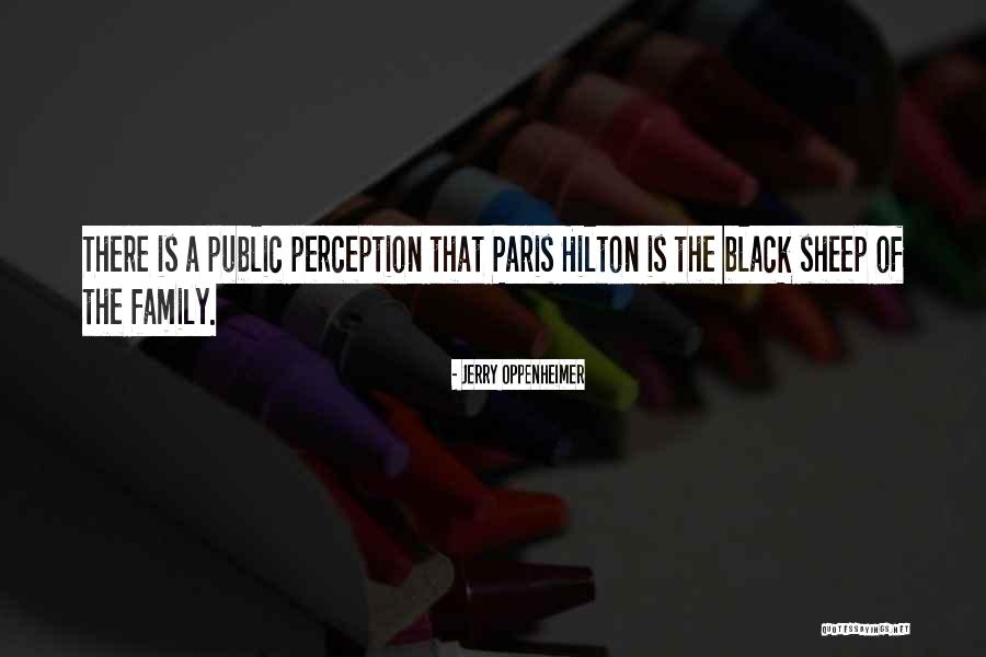 Public Perception Quotes By Jerry Oppenheimer Public Perception Quotes By Jerry Oppenheimer