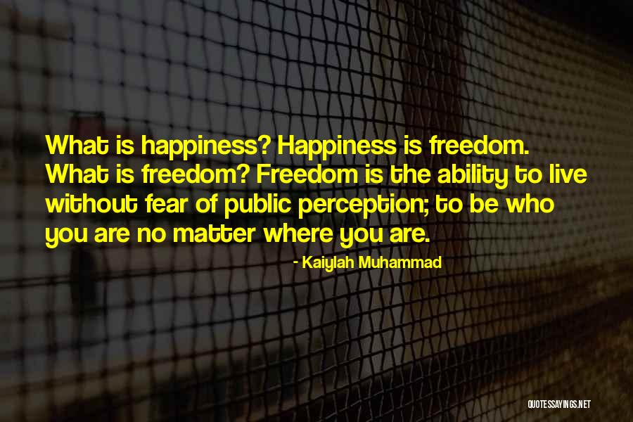 Public Perception Quotes By Kaiylah Muhammad Public Perception Quotes By Kaiylah Muhammad