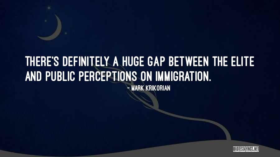 Public Perception Quotes By Mark Krikorian Public Perception Quotes By Mark Krikorian