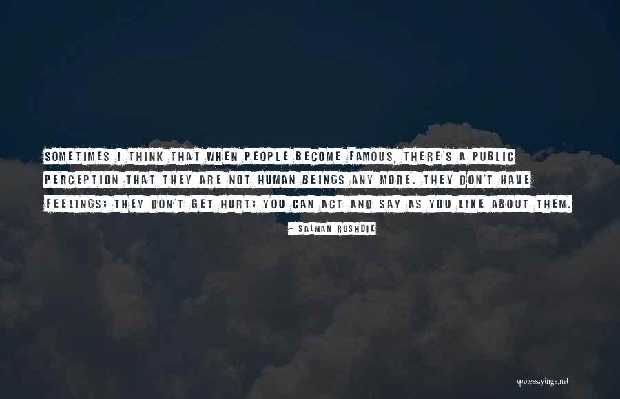 Public Perception Quotes By Salman Rushdie Public Perception Quotes By Salman Rushdie