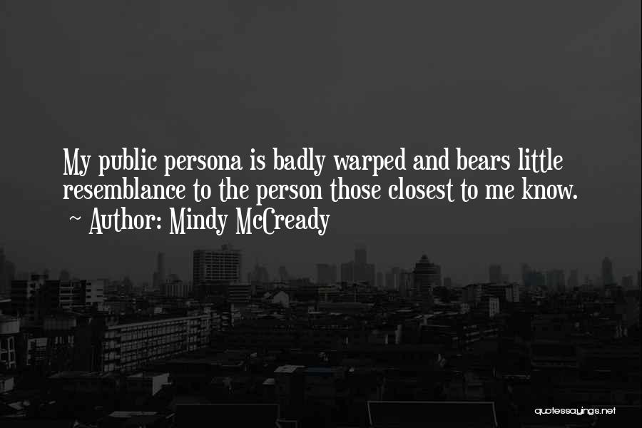 Public Persona Quotes By Mindy McCready