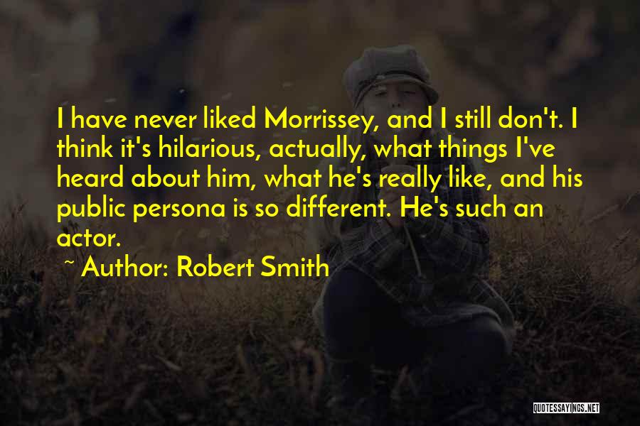 Public Persona Quotes By Robert Smith