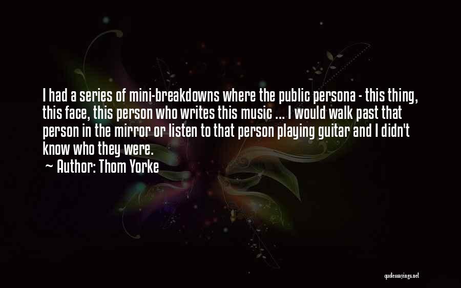 Public Persona Quotes By Thom Yorke