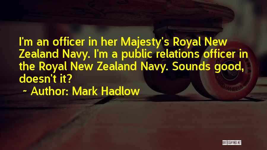 Public Relations Officer Quotes By Mark Hadlow