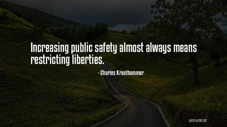 Public Safety Quotes By Charles Krauthammer Public Safety Quotes By Charles Krauthammer