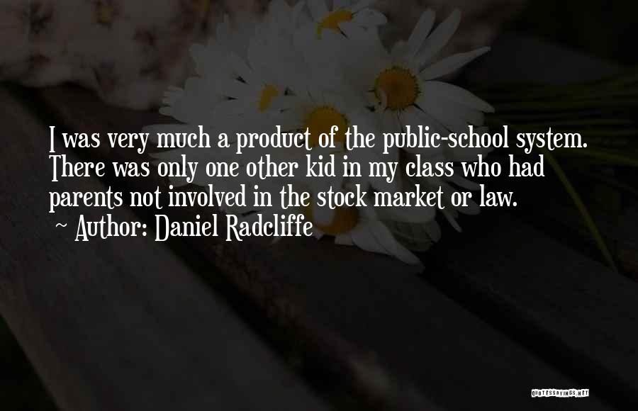 Public School Quotes By Daniel Radcliffe