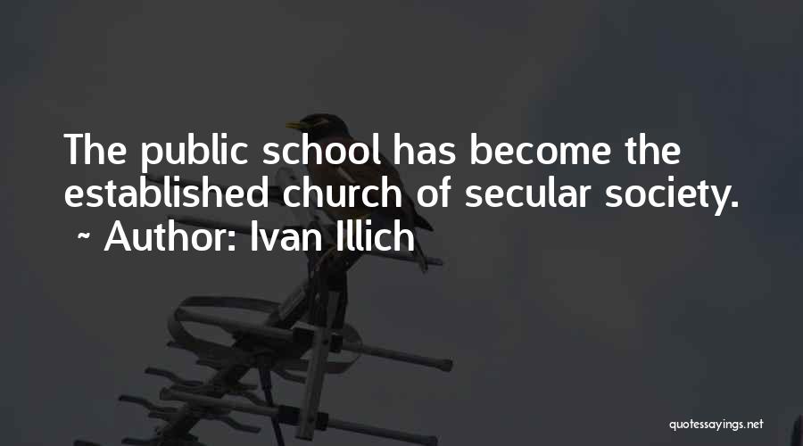 Public School Quotes By Ivan Illich