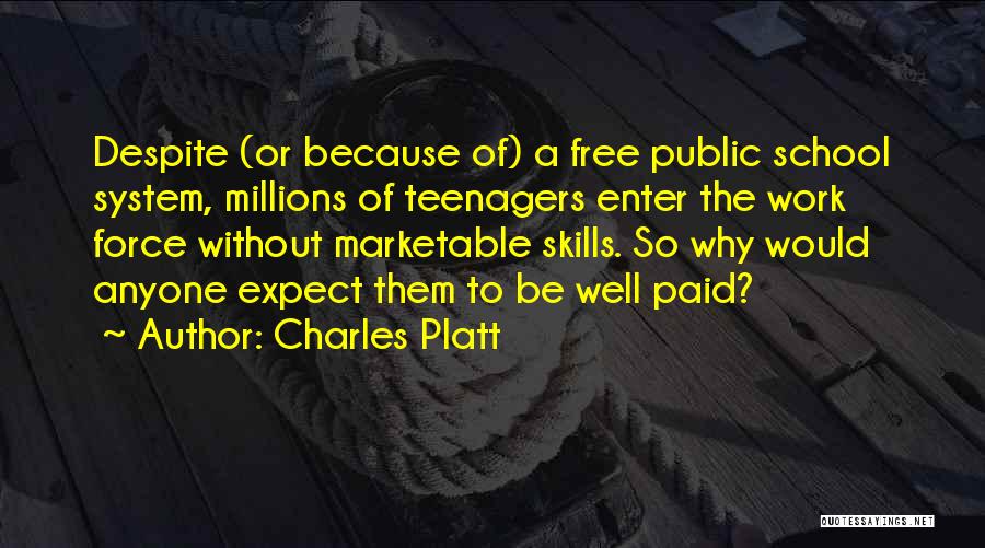 Public School System Quotes By Charles Platt