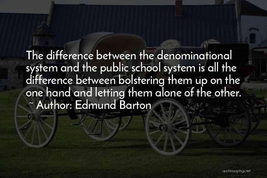 Public School System Quotes By Edmund Barton