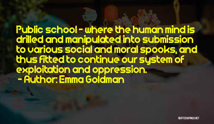 Public School System Quotes By Emma Goldman