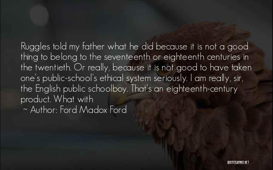 Public School System Quotes By Ford Madox Ford