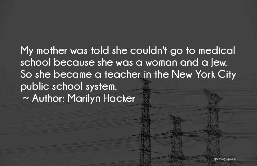 Public School System Quotes By Marilyn Hacker