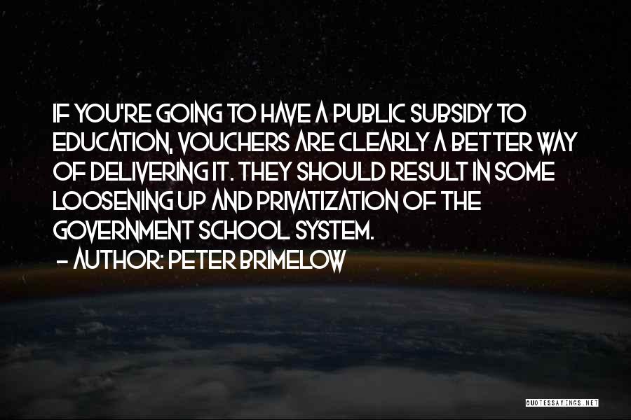 Public School System Quotes By Peter Brimelow